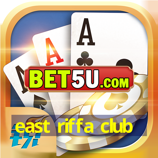 east riffa club